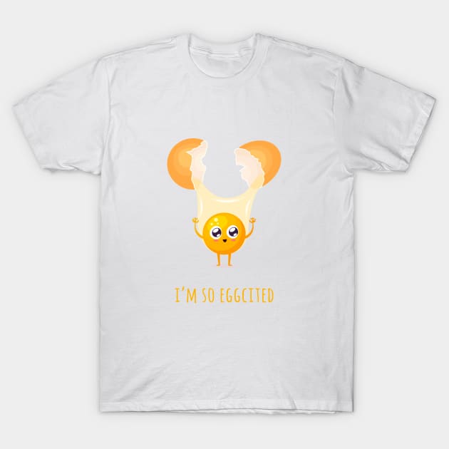 I'm So Eggcited T-Shirt by Alessandro Aru